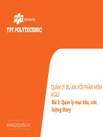 QUẢN LÝ DỰ ÁN VỚI PHẦN MỀM AGILE Bài 3: Quản lý mục tiêu, ước lượng Story