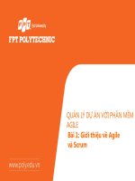 QUẢN LÝ DỰ ÁN VỚI PHẦN MỀM AGILE Bài 1: Giới thiệu về Agile và Scrum
