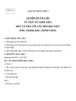 Giáo án Tiếng Việt 2 tuần 20 bài: Luyện từ và câu  Mở rộng vốn từ: từ ngữ về thời tiết, Đặt và trả lời câu hỏi Khi nào?, Dấu chấm, dấu chấm than