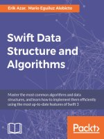 Swift data structure and algorithms  master the most common algorithms and data structures, and learn how to implement them efficiently using the most up to date features of swift 3 