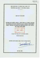 Đánh giá kiến thức, thái độ và thực hành vệ sinh an toàn trong lựa chọn, chế biến thực phẩm tại hộ gia đình quận cầu giấy, hà nội năm 2006  