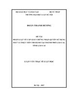 Pháp luật về cấp giấy chứng nhận quyền sử dụng đất và thực tiễn thi hành tại thành phố lào cai, tỉnh lào cai  