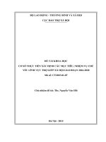 ĐỀ TÀI KHOA HỌC CƠ SỞ THỰC TIỄN XÁC ĐỊNH CÁC MỤC TIÊU, NHIỆM VỤ CHỦ YẾU LĨNH VỰC TRỢ GIÚP XÃ HỘI GIAI ĐOẠN 2016-2020