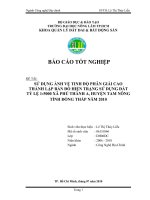 SỬ DỤNG ẢNH VỆ TINH ĐỘ PHÂN GIẢI CAOTHÀNH LẬP BẢN ĐỒ HIỆN TRẠNG SỬ DỤNG ĐẤTTỶ LỆ 1:5000 XÃ PHÚ THÀNH A, HUYỆN TAM NÔNGTỈNH ĐỒNG THÁP NĂM 2010