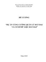 ĐỀ CƯƠNG DỰ ÁN TĂNG CƯỜNG QUẢN LÝ ĐẤT ĐAI VÀ CƠ SỞ DỮ LIỆU ĐẤT ĐAI