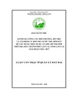 Đánh giá công tác bồi thường, hỗ trợ và tái định cư khi nhà nước thu hồi đất để xây dựng một số dự án khu đô thị mới trên địa bàn thành phố Lào Cai, tỉnh Lào Cai giai đoạn 20122017 (Luận văn thạc sĩ)