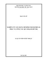 (Luận án tiến sĩ) Nghiên cứu xây dựng mô hình thành phố ảo phục vụ công tác quy hoạch đô thị