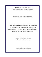Các yếu tố ảnh hưởng đến sự hài lòng của khách hàng vay vốn tại ngân hàng nông nghiệp và phát triển nông thôn việt nam chi nhánh tỉnh tiền giang 