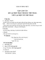 Giáo án Tiếng Việt 3 tuần 28 bài: Tập làm văn  Kể lại 1 trận thi đấu thể thao. Viết lại một tin thể thao trên báo, đài