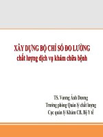 BÀI GIẢNG XÂY DỰNG BỘ CHỈ SỐ ĐO LƯỜNG chất lượng dịch vụ khám chữa bệnh