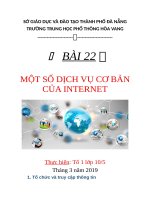 Tin học 10 bài 22: MỘT SỐ DỊCH VỤ CƠ BẢN CỦA INTERNET