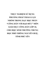 THỰC NGHIỆM sử DỤNG PHƯƠNG PHÁP THẢO LUẬN NHÓM TRONG dạy học PHẦN “CÔNG dân với đạo đức” môn GIÁO dục CÔNG dân lớp 10, CHO học SINH TRƯỜNG TRUNG học PHỔ THÔNG NGUYỄN HUỆ, TỈNH PHÚ yên 