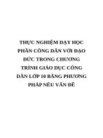 THỰC NGHIỆM dạy học PHẦN CÔNG dân với đạo đức TRONG CHƯƠNG TRÌNH GIÁO dục CÔNG dân lớp 10 BẰNG PHƯƠNG PHÁP nêu vấn đề 