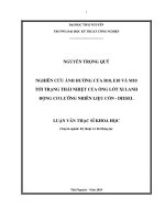 (Luận văn thạc sĩ) Nghiên cứu ảnh hưởng cả B10, E10 và M10 tới trạng thái nhiệt của ống lót xi lanh động cơ lưỡng nhiên liệu cồn  Diesel