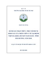 đánh giá nhận thức, thực hành vệ sinh tay của nhân viên y tế tại bệnh viện đa khoa huyện nam sách   tỉnh hải dương, năm 2018 