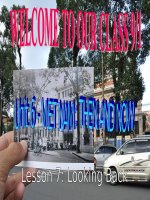 Bài giảng điện tử môn tiếng anh lớp 9 unit 6 viet nam then and now lesson 7 looking back and 