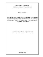Vận dụng một số phương pháp và kĩ thuật dạy học tích cực dạy học phần phi kim hóa học lớp 11 nhằm phát triển năng lực hợp tác giải quyết vấn đề cho học sinh