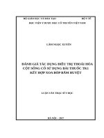 LUẬN VĂN ĐÁNH GIÁ TÁC DỤNG ĐIỀU TRỊ THOÁI HÓA CỘT SỐNG CỔ SỬ DỤNG BÀI THUỐC TK1 KẾT HỢP XOA BÓP BẤM HUYỆT