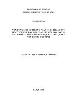 Vận dụng một số phương pháp và kĩ thuật dạy học tích cực dạy học phần phi kim hóa học lớp 11 nhằm phát triển năng lực hợp tác giải quyết vấn đề cho học sinh 