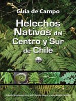 Helechos nativos centro sur chile 2009   r  rodríguez, d  alarcón (CCM, 2009) 