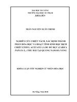 Nghiên cứu chiết tách, xác định thành phần hóa học và hoạt tính sinh học dịch chiết ethyl acetate lá đu đủ đực (carica papaya l ) thu hái tại quảng nam   đà nẵng