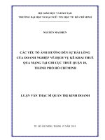 Các yếu tố ảnh hưởng đến sự hài lòng của doanh nghiệp về dịch vụ kê khai thuế qua mạng tại Chi cục thuế Quận 10, Thành phố Hồ Chí Minh