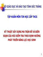 TẬP HUẤN môn TIN học cấp THCS kỹ THUẬT xây DỰNG MA TRẬN đề và BIÊN SOẠN câu hỏi KIỂM TRA THEO ĐỊNH HƯỚNG PHÁT TRIỂN NĂNG lực học SINH  