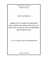 Nghiên cứu các nhân tố ảnh hưởng đến sự thỏa mãn trong công việc của nhân viên tại trung tâm y tế dự phòng, thành phố đà nẵng  