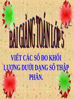 Bài giảng Toán 5 chương 2 bài 1: Viết các số đo khối lượng dưới dạng số thập phân