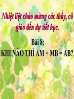 Bài giảng Hình học 6 chương 1 bài 8: Khi nào AM+MB=AB