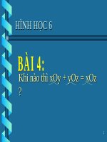 Bài giảng Hình học 6 chương 2 bài 4: Khi nào xOy+yOz=xOz