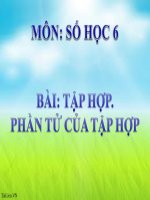 Bài giảng Số học 6 chương 1 bài 1: Tập hợp. Phần tử của tập hợp