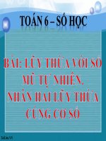 Bài giảng Số học 6 chương 1 bài 7: Lũy thừa với số mũ tự nhiên. Nhân hai lũy thừa cùng cơ số