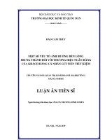 Một số yếu tố ảnh hưởng đến lòng trung thành đối với thương hiệu ngân hàng của khách hàng cá nhân gửi tiền tiết kiệm 
