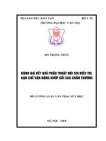 ĐÁNH GIÁ kết QUẢ PHẪU THUẬT nội SOI điều TRỊ hạn CHẾ vận ĐỘNG KHỚP gối SAU CHẤN THƯƠNG 