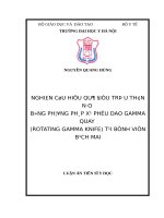 NGHIÊN cứu HIỆU QUẢ điều TRỊ u THÂN não BẰNG PHƯƠNG PHÁP xạ PHẪU DAO GAMMA QUAY (ROTATING GAMMA KNIFE) tại BỆNH VIỆN BẠCH MAI 