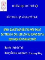ĐÁNH  GIÁ kết QUẢ điều TRỊ PHẪU THUẬT gãy TRÊN lồi cầu, LIÊN lồi cầu XƯƠNG đùi tại BỆNH VIỆN hữu NGHỊ VIỆT đức 