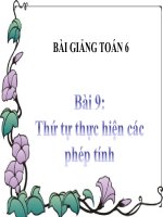Bài giảng Số học 6 chương 1 bài 9: Thứ tự thực hiện các phép tính