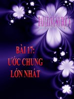 Bài giảng Số học 6 chương 1 bài 17: Ước chung lớn nhất