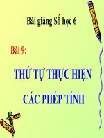 Bài giảng Số học 6 chương 1 bài 9: Thứ tự thực hiện các phép tính