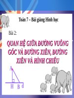 Bài giảng Hình học 7 chương 3 bài 2: Quan hệ giữa đường vuông góc và đường xiên, đường xiên và hình chiếu