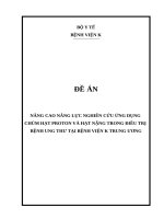 NÂNG CAO NĂNG lực NGHIÊN cứu ỨNG DỤNG CHÙM hạt PROTON và hạt NẶNG TRONG điều TRỊ BỆNH UNG THƯ tại BỆNH VIỆN k TRUNG ƯƠNG 