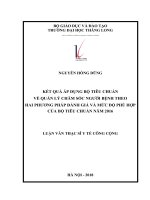 KẾT QUẢ áp DỤNG bộ TIÊU CHUẨN về QUẢN lý CHĂM sóc NGƯỜI BỆNH THEO HAI PHƯƠNG PHÁP ĐÁNH GIÁ và mức độ PHÙ hợp của bộ TIÊU CHUẨN năm 2016 