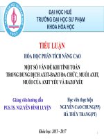 Tiểu luận hóa học phân tích nâng cao một số vấn đề khi tính toán trong dung dịch axit bazơ đa chức, muối axit, muối của axit yếu và bazơ yếu 