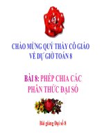 Bài giảng Đại số 8 chương 2 bài 8: Phép chia các phân thức đại số