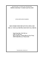 Một số kinh nghiệm giáo dục kỹ năng sống cho trẻ mẫu giáo 4 5 tuổi tại trường mầm non nga trung 