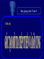 Bài giảng Hình học 9 chương 3 bài 4: Góc tạo bởi tia tiếp tuyến và dây cung