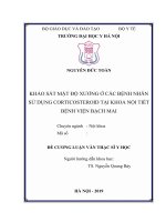 KHẢO SÁT mật độ XƯƠNG ở CÁC BỆNH NHÂN sử DỤNG CORTICOSTEROID TẠI KHOA nội TIẾT BỆNH VIỆN BẠCH MAI 