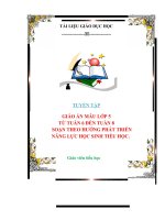 TUYỂN TẬP GIÁO ÁN MẪU TUẦN 6 ĐẾN TUẦN 8 LỚP 5 SOẠN THEO HƯỚNG PHÁT TRIỂN NĂNG LỰC HỌC SINH TIỂU HỌC