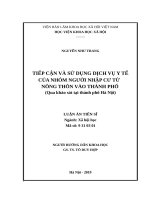 LUẬN án TIẾP cận và sử DỤNG DỊCH vụ y tế của NHÓM NGƯỜI NHẬP CƯNÔNG THÔN vào THÀNH PHỐ